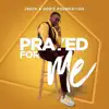 JBeck & God's Foundation - Prayed for Me - Single